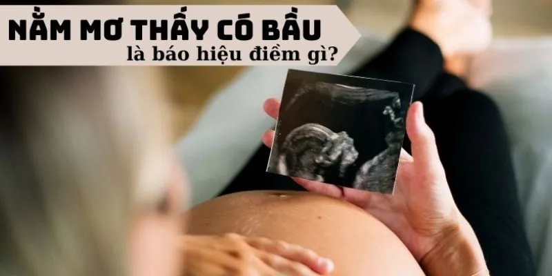 Cách tìm và chọn số khi nằm mơ thấy mang thai