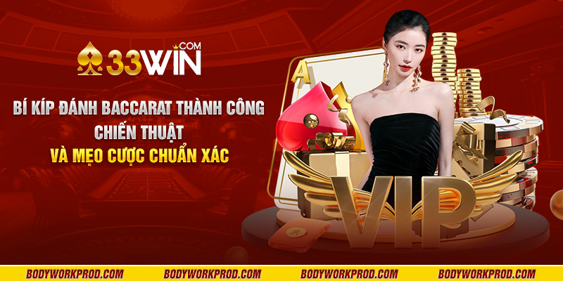 Bí kíp đánh Baccarat thành công - Chiến thuật và mẹo cược chuẩn xác