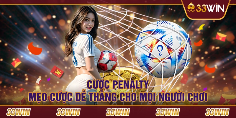 Cược Penalty – Mẹo cược dễ thắng cho mọi người chơi