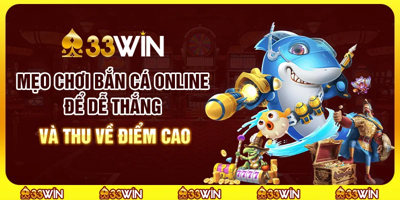 Mẹo chơi bắn cá online để dễ thắng và thu về điểm cao