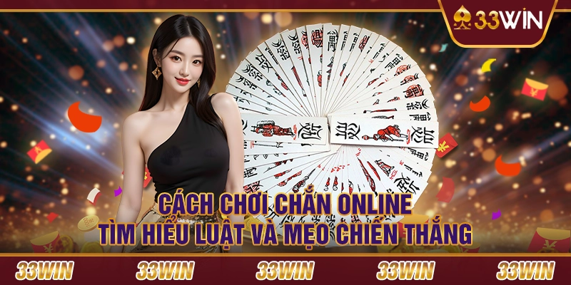 Cách chơi chắn online – Tìm hiểu luật và mẹo chiến thắng