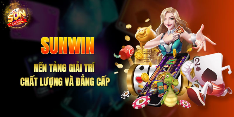 Sunwin: Nền tảng giải trí cá cược đẳng cấp