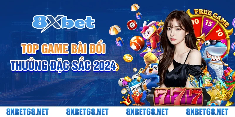 Top game bài đổi thưởng đặc sắc 2024