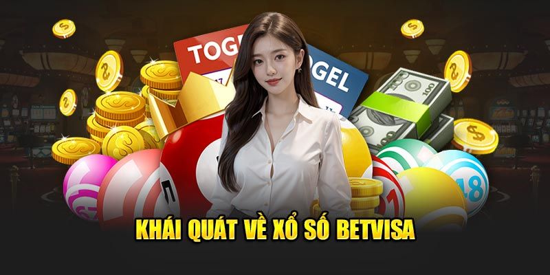 Khái quát về xổ số betvisa